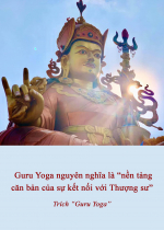  Guru Yoga nguyên nghĩa là “nền tảng căn bản của sự kết nối với Thượng sư” 
