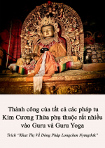 Thành công của tất cả các pháp tu Kim Cương Thừa  phụ thuộc rất nhiều vào Guru và Guru Yoga