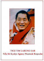 TRÁI TIM LARUNG GAR: Tiểu Sử Kyabje Jigmey Phuntsok Rinpoche